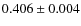 $ 0.406 \pm 0.004 $