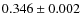 $ 0.346 \pm 0.002 $