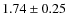 $1.74 \pm 0.25$