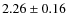 $2.26 \pm 0.16$