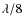 $\lambda/8$