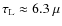 $\tau_{\rm L} \approx 6.3~\mu$