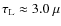 $\tau_{\rm L} \approx 3.0~\mu$