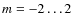 $m=-2 \ldots 2$