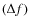 $(\Delta f)$