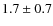 $1.7\pm{0.7}$
