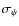 $\sigma_\psi$