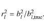 \begin{displaymath}r^2_l = b^2_l / b^2_{l,\rm {true}}.
\end{displaymath}