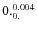 $\rm0._{0.}^{0.004}$