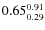 $\rm0.65_{0.29}^{0.91}$