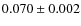$0.070\pm 0.002$