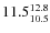 $\rm 11.5_{10.5}^{12.8}$