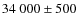 $34~000 \pm 500$