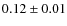 $0.12 \pm 0.01$