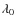 $\lambda_0$