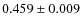 $0.459 \pm 0.009$