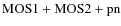 $\rm {MOS1} + \rm {MOS2} + \rm {pn}$