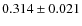 $0.314 \pm 0.021$