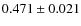 $0.471 \pm 0.021$