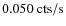 $0.050~{\rm cts/s}$