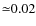 ${\simeq}0.02$
