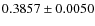$0.3857 \pm 0.0050$