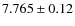 $7.765 \pm 0.12$