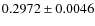 $0.2972 \pm 0.0046$
