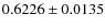 $0.6226 \pm 0.0135 $