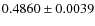 $0.4860 \pm 0.0039$