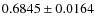 $0.6845 \pm 0.0164$