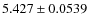 $ 5.427 \pm 0.0539 $