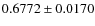 $ 0.6772 \pm 0.0170$