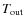 $T_{\rm out}$