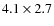 $4.1\times2.7$