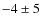 $-4\pm5$