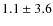 $1.1\pm3.6$