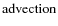 $\rm advection$