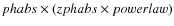 $phabs \times (zphabs \times powerlaw)$