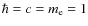 $\hbar = c = m_{\rm e} = 1$