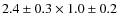 $2.4\pm0.3\times1.0\pm0.2$