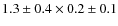 $1.3\pm0.4\times0.2\pm0.1$