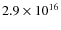 $2.9\times10^{16}$
