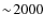 $\sim\!2000$