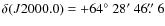 $\delta(J2000.0)=+64\hbox{$^\circ$ }28\hbox{$^\prime$ }46\hbox{$.\!\!^{\prime\prime}$ }6$