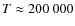 $T\approx 200~000$
