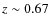 $z\sim0.67$