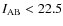 $I_{\rm AB}<22.5$