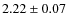 $2.22\pm 0.07$