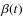 $\beta(t)$